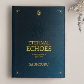 Alternative view of Книга Садхгуру англійською мовою "Eternal Echoes - A Book Of Poems (1994-2021)"